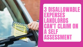 3 disallowable expenses Landlords cant claim on a Self Assessment tax return [upl. by Acinorev]