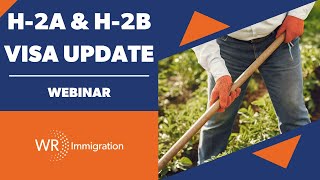 Webinar H2A and H2B Visa Updates [upl. by Ecertal]