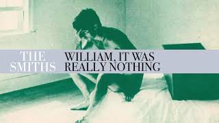 The Smiths  William It Was Really Nothing Official Audio [upl. by Marfe]