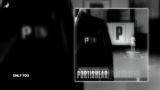 Only You by Portishead [upl. by Neerihs]