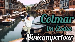 Minicampertour nach Colmar die Hauptstadt der elsässischen Weine [upl. by Mcmurry]