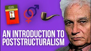 Poststructuralism WTF Derrida Deconstruction and Poststructuralist Theory Explained [upl. by Mellar]