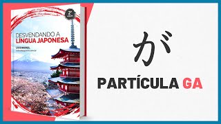 PARTÍCULA GA が indicando SUJEITO  Aulas de Japonês [upl. by Doralynne]