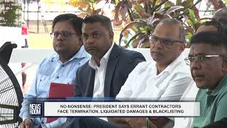 NO NONSENSE PRESIDENT SAYS ERRANT CONTRACTORS FACE TERMINATION LIQUIDATED DAMAGES amp BLACKLISTING [upl. by Stroud]