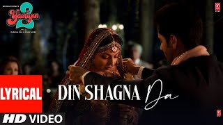 DIN SHAGNA DA lyrics  Yaariyan2 DivyaYash Jasleen R RadhikaVinay B k SIMUSIC15 [upl. by Nivlen]