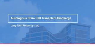 Autologous stem cell transplant discharge Longterm followup care [upl. by Hughie]