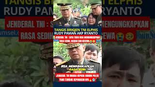 JENDRAL TNI  SAYA ANTAR DAFTAR POLISI SAJA JUGA ANTAR KE LIANG LAHAT😭🥺 tniindonesia news tnir [upl. by Siloa797]