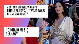 Justyna Steczkowska o finale 21 edycji programu quotTwoja twarz brzmi znajomoquot [upl. by Alano5]