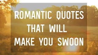 7 Romantic Quotes That Will Make You Swoon [upl. by Jillian]