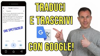 TRADUCI e TRASCRIVI con GOOGLE TRADUTTORE app gratuita e straordinaria [upl. by Niccolo]