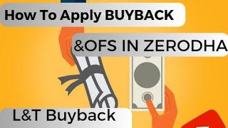 How To Apply Buyback amp OFS In Zerodha  LampT Buyback Price 3000 [upl. by Jeb]