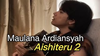 Maulana Ardiansyah  Aishiteru 2 [upl. by Avron]