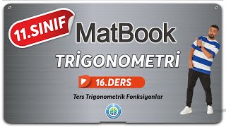 Trigonometri 16  Ters Trigonometrik Fonksiyonlar  11SINIF MATEMATİK MatBook [upl. by Marva]