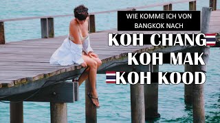 Anreise Koh Chang 2024  so klappts Bangkok•Trat•Koh Chang•Koh Mak• Koh Kood• Thailand VLOG [upl. by Housum]