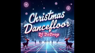 🎄 Christmas Dancefloor  by DJ DoDrop 🎶 [upl. by Ahsinirt]