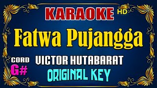 KARAOKE  Fatwa Pujangga  Victor Hutabarat  Original Key [upl. by Ikkaj171]