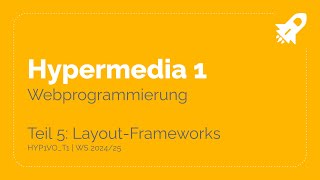 WS2425  HYP1VO Hypermedia 1  Teil 15 LayoutFrameworks [upl. by Savannah454]