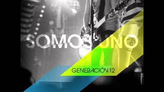 Somos Uno Generacion 12 [upl. by Yna400]