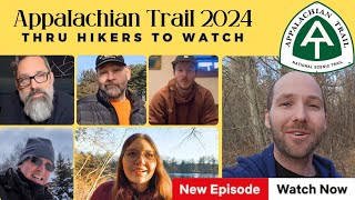 Appalachian Trail 2024  Thru Hikers to Watch [upl. by Yeroc982]