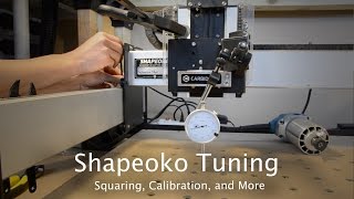 Basic Shapeoko 3 Tuning Squaring Spindle Tramming amp More [upl. by Negem]