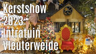 Kerstshow 2023 Intratuin Vleuterweide [upl. by Dumah805]