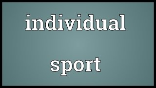 Individual sport Meaning [upl. by Raskind]