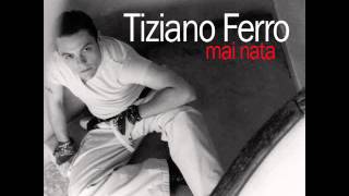 Tiziano Ferro  Mai Nata [upl. by Enisaj]