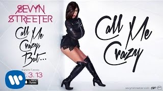 Sevyn Streeter  Call Me Crazy Official Audio [upl. by Bahe125]