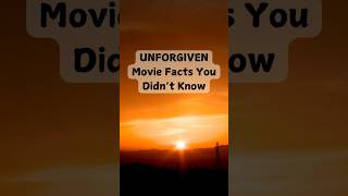 Unforgiven Movie Facts You Didnt Know [upl. by Dinny288]