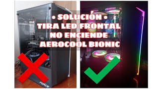 SOLUCION ✔️ LED FRONTAL AEROCOOL BIONIC NO ENCIENDE 🤔👈 [upl. by Morse445]