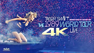 FULL • 4K Taylor Swift • The 1989 World Tour Live Remastered • EAS Channel [upl. by Kcirdehs]