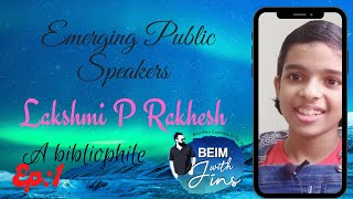 Emerging Public Speakers Ep1 Lakshmi P Rakhesh [upl. by Merrow]