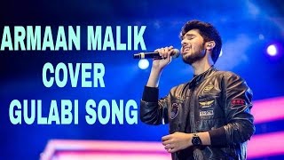 Gulabi Aankhen  Cover  Armaan Malik [upl. by Navis]