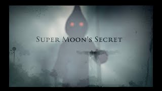 Super Moons Secret [upl. by Reffotsirk]