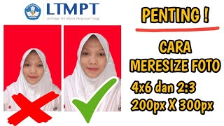 KETENTUAN FOTO AKUN LTMPT 2022 DAN TUTORIAL BUAT FOTO 4X6 RESOLUSI 200px X 300px [upl. by Platas478]