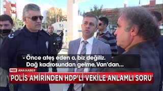 Polis Amirinden HDPli vekile anlamlı soru [upl. by Ariom]