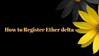 How to create EtherDelta account  Register for Etherdelta [upl. by Letnuahc220]