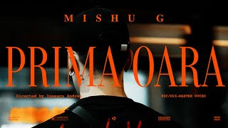 Mishu G  PRIMA OARA prodGRX official video [upl. by Robinette]