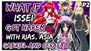 What if issei got harem with Rias Asia Gabriel and Serafall Part 2 [upl. by Angell]