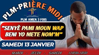 PLMPRIÈRE MIDI  SENYÈ PAMI MOUN WAP BENI YO METE NONM  SAMEDI 13 JANVIER 2024 [upl. by Yesak919]