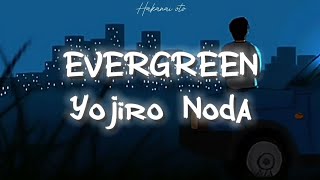 Evergreen Yojiro Noda Ft kZm Sub Español [upl. by Ermey445]