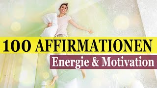 100 Positive Morgen Affirmationen für ENERGIE amp MOTIVATION  285Hz  20 Hz [upl. by Baese]