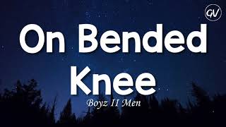 Boyz II Men  On Bended Knee Lyrics [upl. by Ternan]