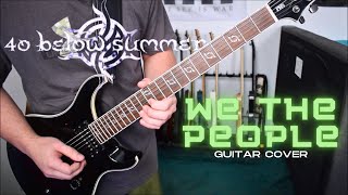 40 Below Summer  We The People Guitar Cover [upl. by Irneh]