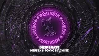 NEFFEX amp TOKYO MACHINE  Desperate [upl. by Flower]