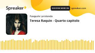 Teresa Raquin  Quarto capitolo [upl. by Pennington578]