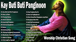 Kay Butibuti Mo Panginoon With Lyrics  Tagalog Worship Christian Songs Morning Praise amp Worship [upl. by Oicapot319]