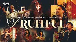 WORSHIP NIGHT 37 2023 GMS JABODETABEK  FRUITFUL [upl. by Cathlene]