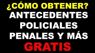 GRATIS ANTECEDENTES POLICIALES JUDICIALES Y PENALES Tutorial de cómo obtenerlo [upl. by Kalagher]