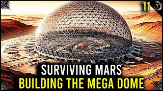 Surviving Mars EP11 Building The Largest Dome Yet [upl. by Jenkins]